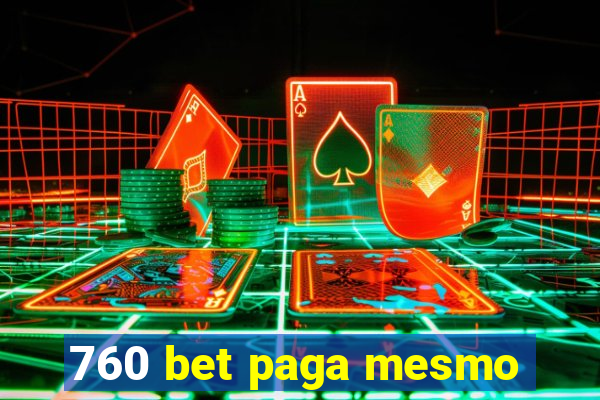 760 bet paga mesmo